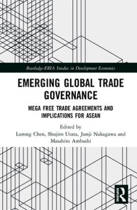 Emerging Global Trade Governance Mega Free Trade Agreements and Implications for ASEAN