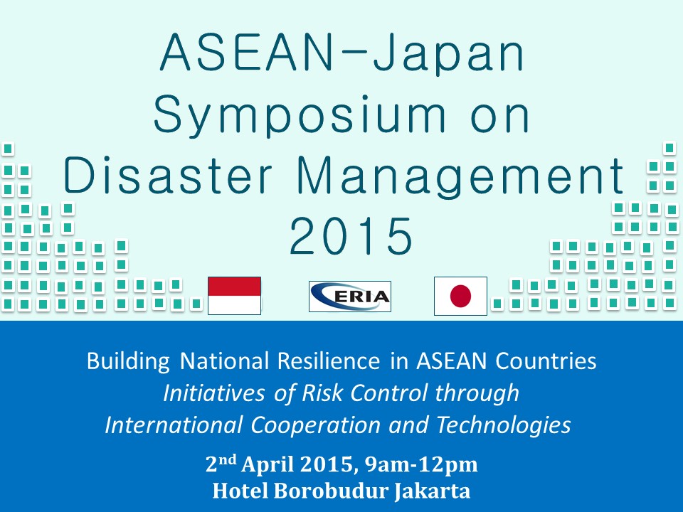 The 1st ASEAN - Japan Symposium on Disaster Management