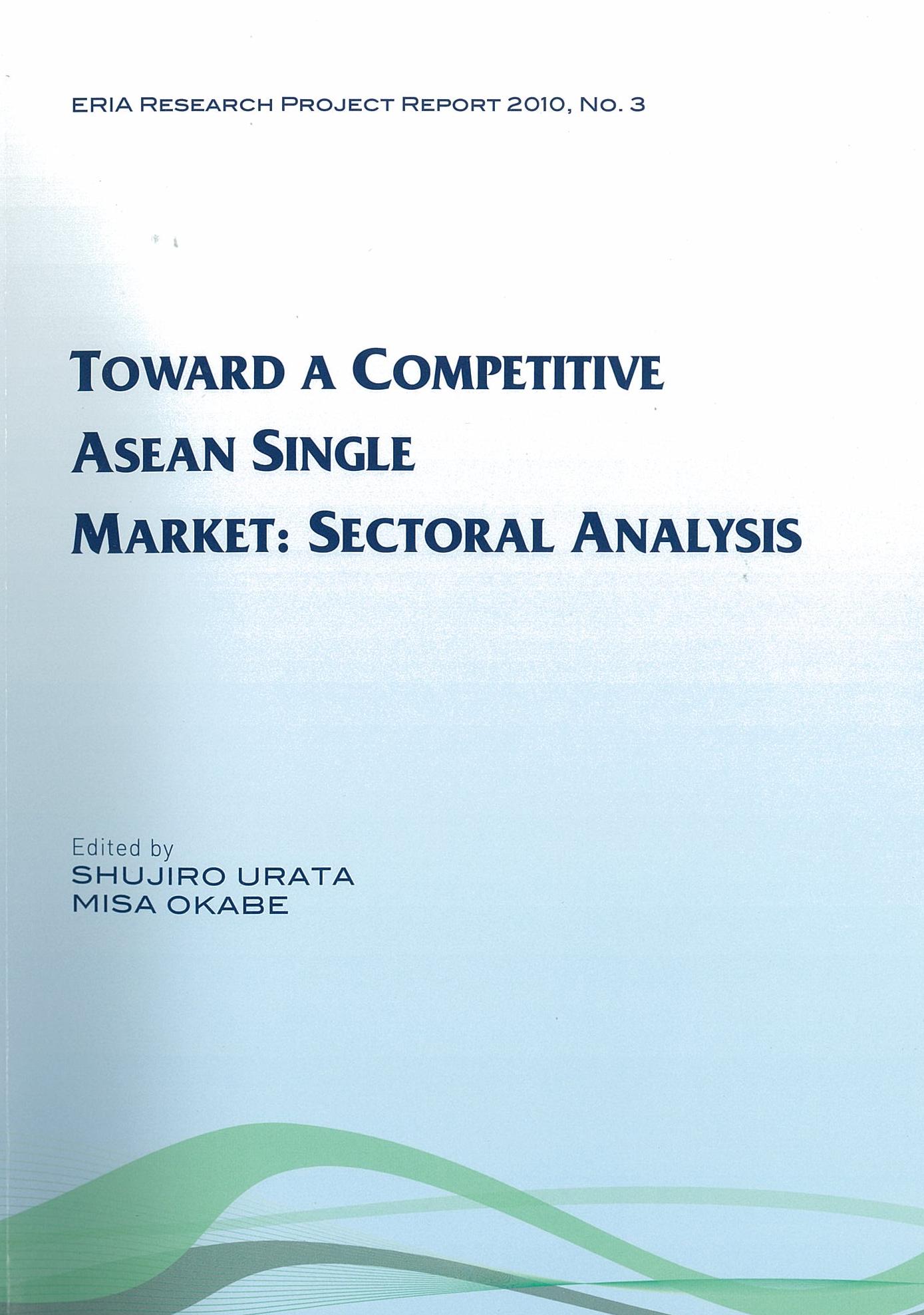 Towards a Competitive ASEAN Single Market : Sectoral Analysis