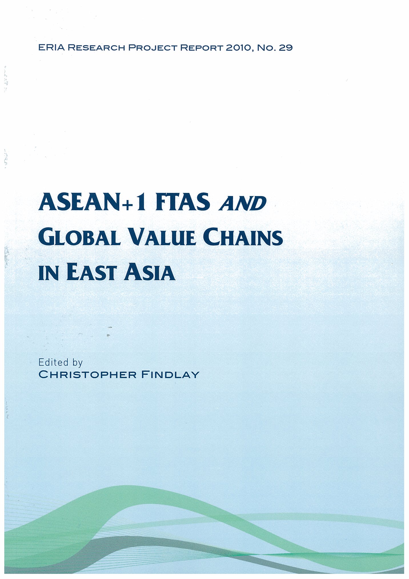 ASEAN +1 FTAS and Global Value Chains in East Asia