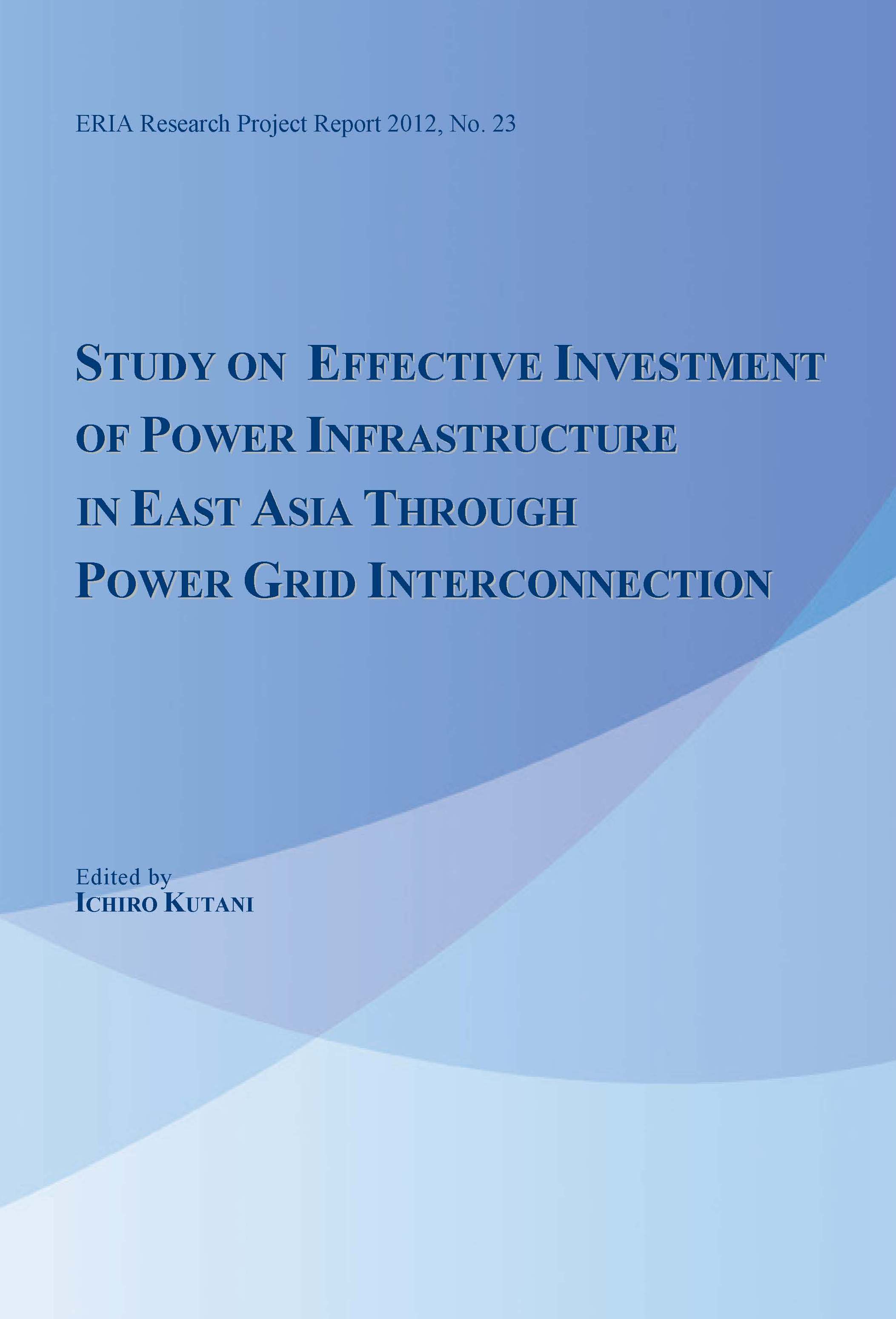Study on Effective Investment of Power Infrastructure in East Asia through Power Grid Interconnection