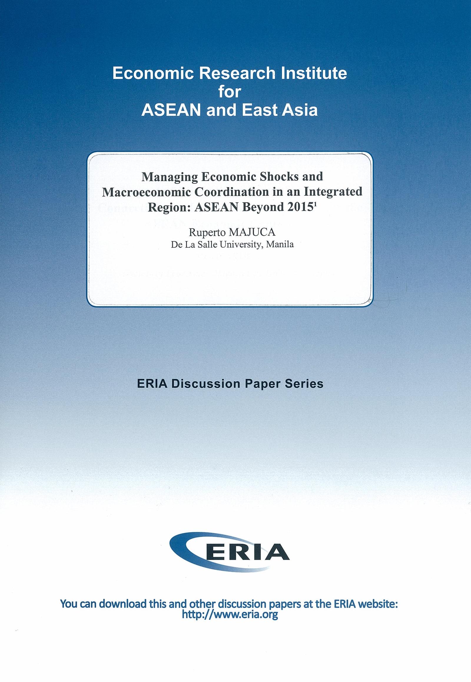 Managing Economic Shocks and Macroeconomic Coordination in an Integrated Region: ASEAN Beyond 2015