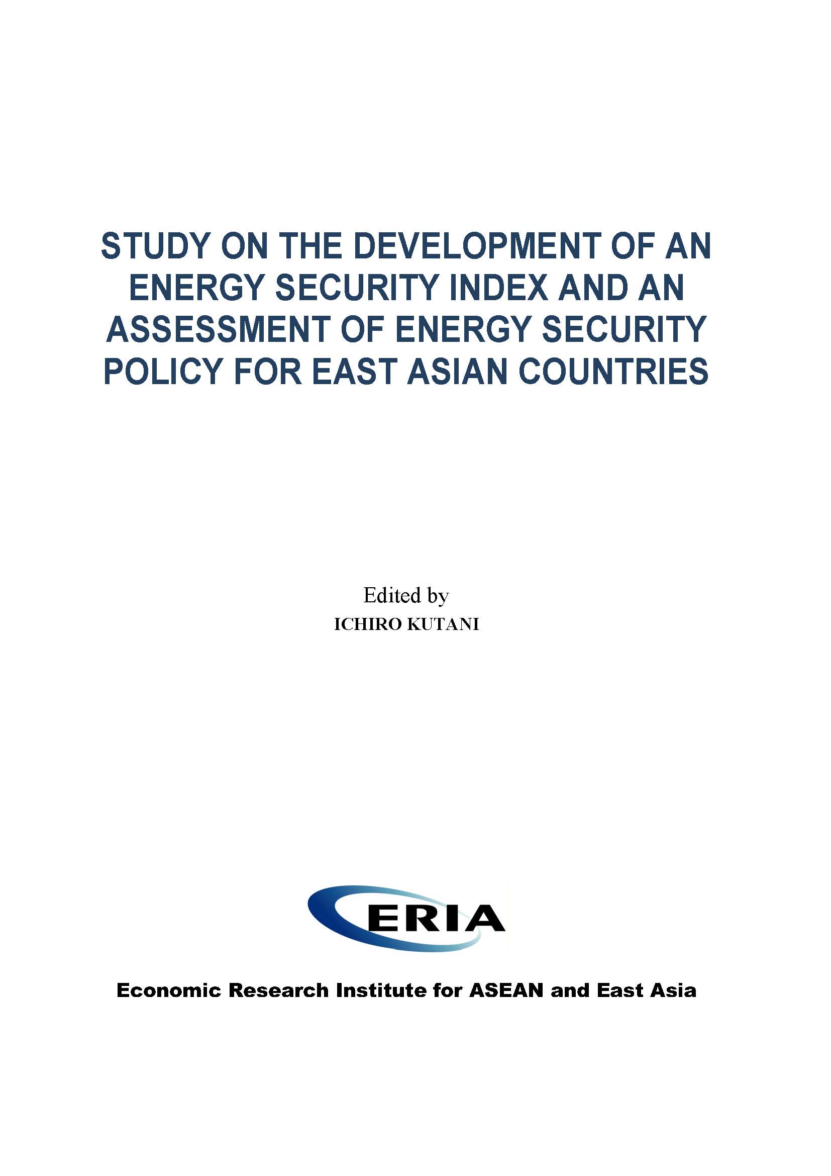 Study on the Development of an Energy Security Index and An Assessment of Energy Security Policy for East Asian Countries