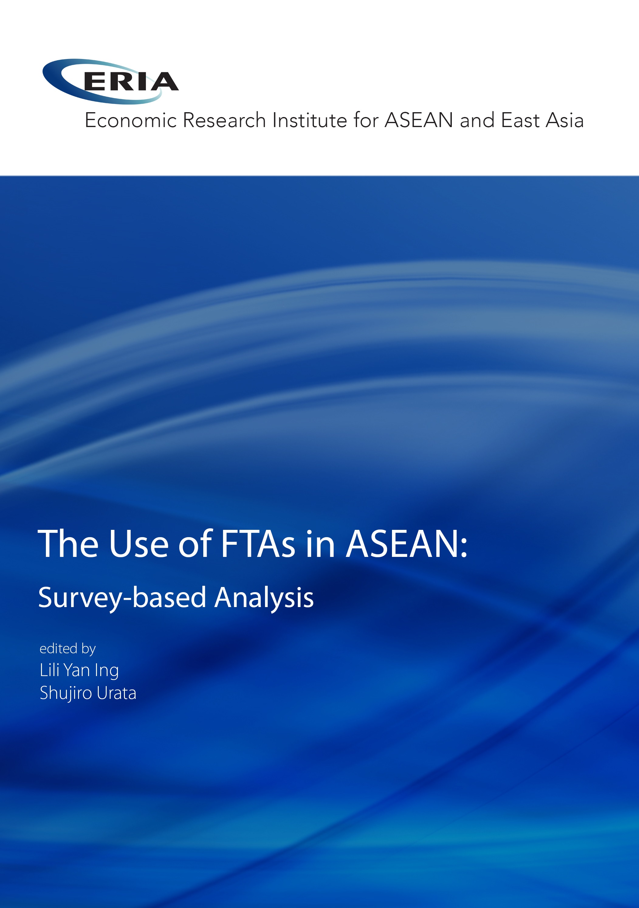 The Use of FTAs in ASEAN: Survey-based Analysis