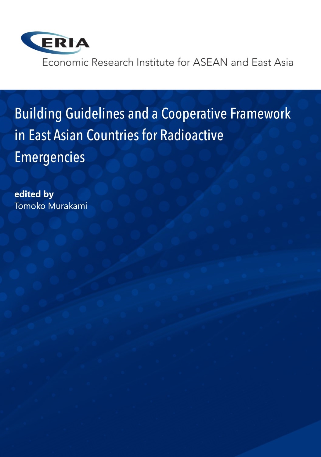 Building Guidelines and a Cooperative Framework in East Asian Countries for Radioactive Emergencies