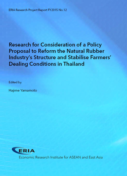 Research for Consideration of a Policy Proposal to Reform the Natural Rubber Industry's Structure and Stabilise Farmers' Dealing Conditions in Thailand