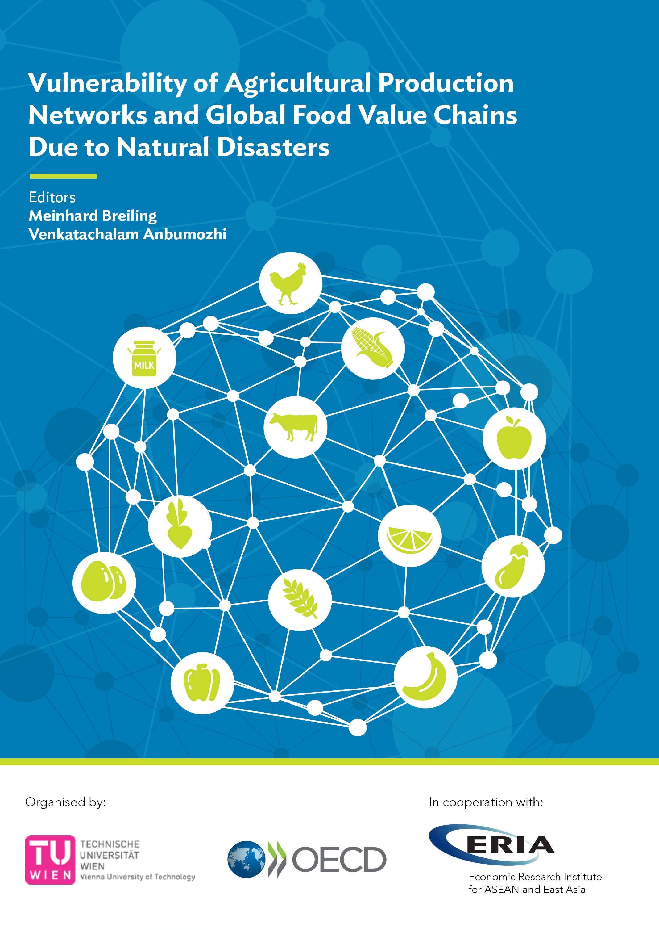 Vulnerability of Agriculture Production Networks and Global Food Value Chains  Due to Natural Disaster