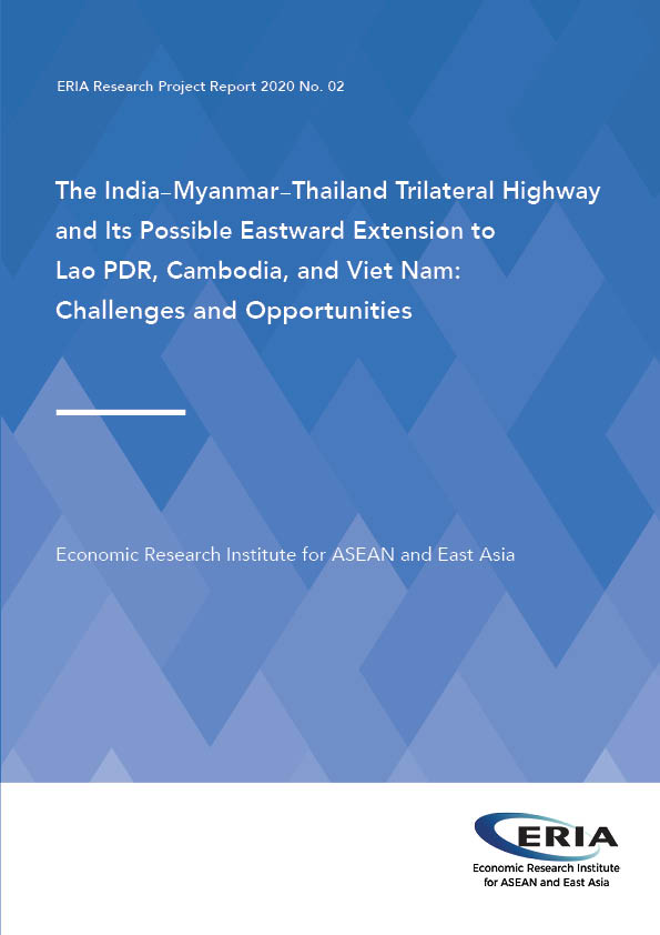 The India-Myanmar-Thailand Trilateral Highway and Its Possible Eastward Extension to Lao PDR, Cambodia and Vietnam: Challenges and Opportunities