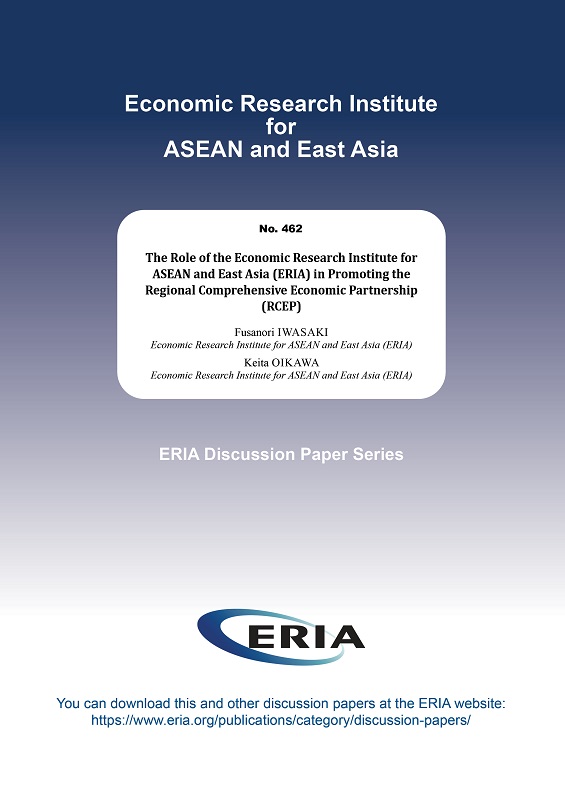 The Role of the Economic Research Institute for ASEAN and East Asia (ERIA) in Promoting the Regional Comprehensive Economic Partnership (RCEP)