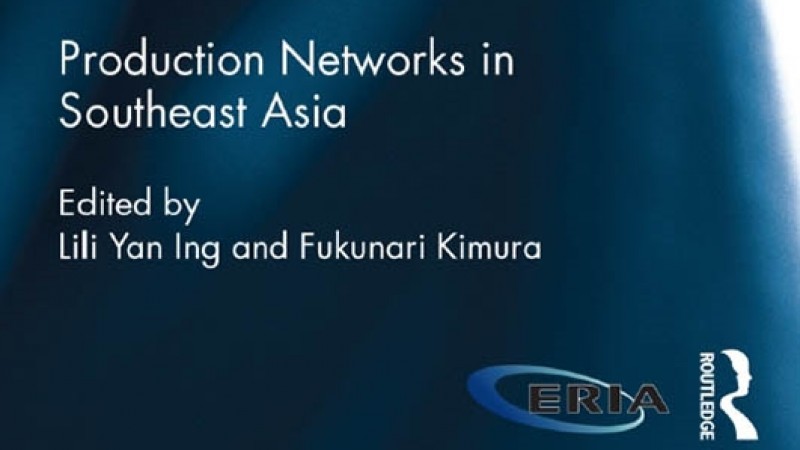 ERIA - Routledge New Book: Production Networks in Southeast Asia