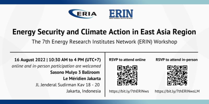 The 7th Energy Research Institute Network (ERIN) Workshop: Energy Security and Climate Action in East Asia Region