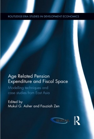 Age Related Pension Expenditure and Fiscal Space: Modelling techniques and case studies from East Asia