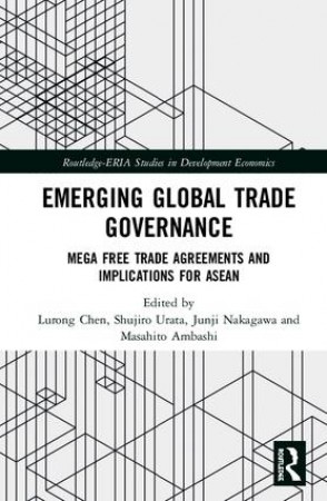 Emerging Global Trade Governance: Mega Free Trade Agreements and Implications for ASEAN