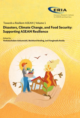 Towards a Resilient ASEAN Volume 1: Disasters, Climate Change, and Food Security: Supporting ASEAN Resilience