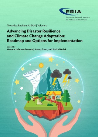 Towards a Resilient ASEAN Volume 2: Advancing Disaster Resilience and Climate Change Adaptation: Roadmap and Options for Implementation