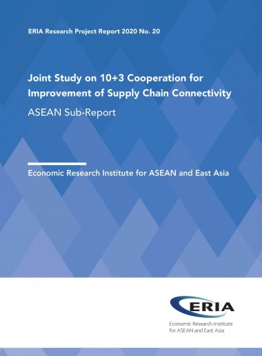 Joint Study on 10+3 Cooperation for Improvement of Supply Chain Connectivity: ASEAN Sub-Report